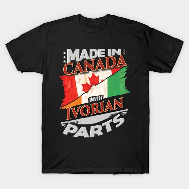 Made In Canada With Ivorian Parts - Gift for Ivorian From Ivory Coast T-Shirt by Country Flags